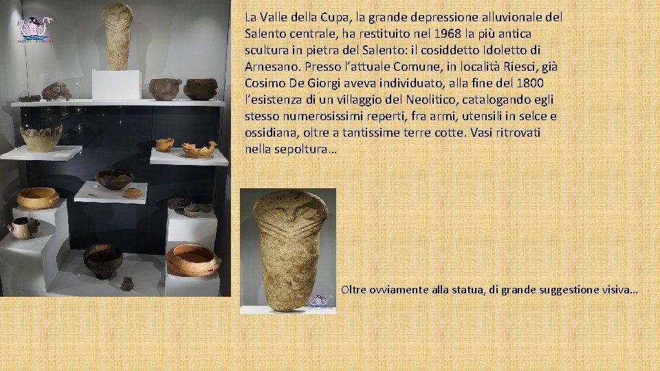 La Valle della Cupa, la grande depressione alluvionale del Salento centrale, ha restituito nel