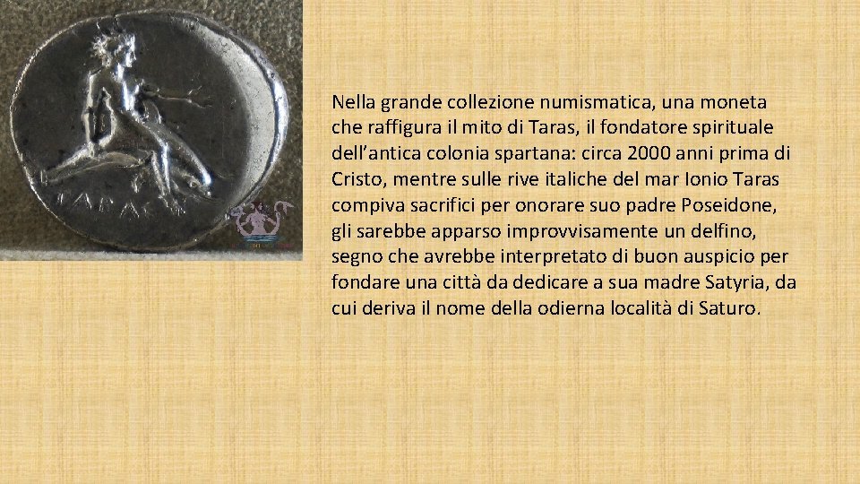 Nella grande collezione numismatica, una moneta che raffigura il mito di Taras, il fondatore
