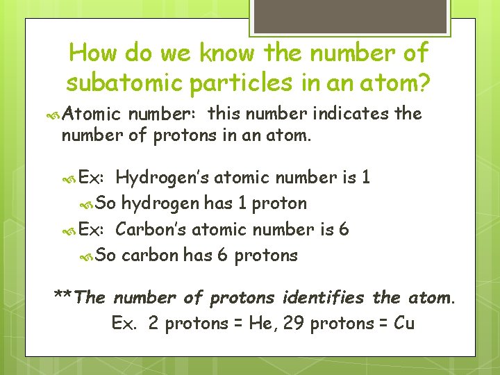 How do we know the number of subatomic particles in an atom? Atomic number: