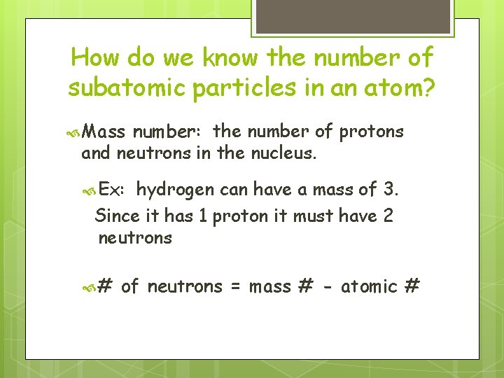 How do we know the number of subatomic particles in an atom? Mass number: