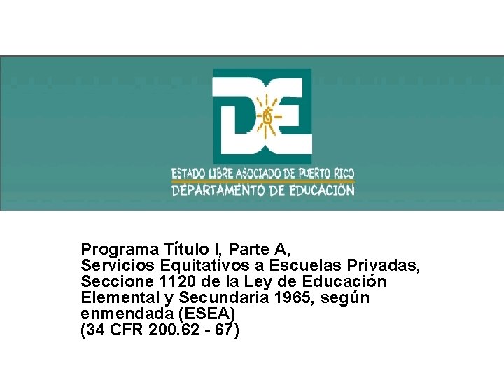Programa Título I, Parte A, Servicios Equitativos a Escuelas Privadas, Seccione 1120 de la