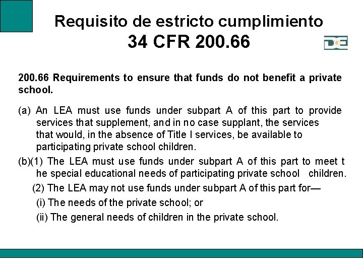 Requisito de estricto cumplimiento 34 CFR 200. 66 Requirements to ensure that funds do