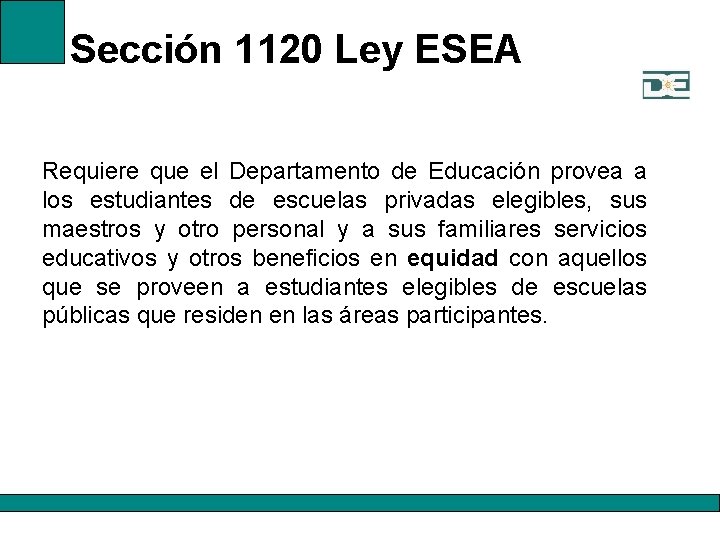 Sección 1120 Ley ESEA Requiere que el Departamento de Educación provea a los estudiantes
