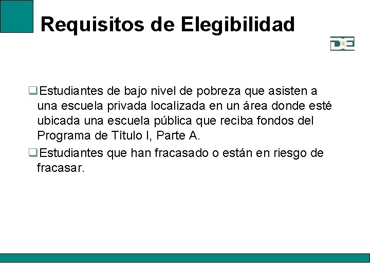 Requisitos de Elegibilidad q. Estudiantes de bajo nivel de pobreza que asisten a una