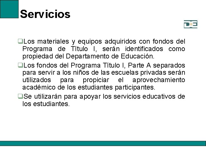 Servicios q. Los materiales y equipos adquiridos con fondos del Programa de Título I,