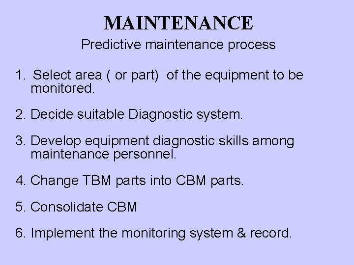 MAINTENANCE Predictive maintenance process 1. Select area ( or part) of the equipment to