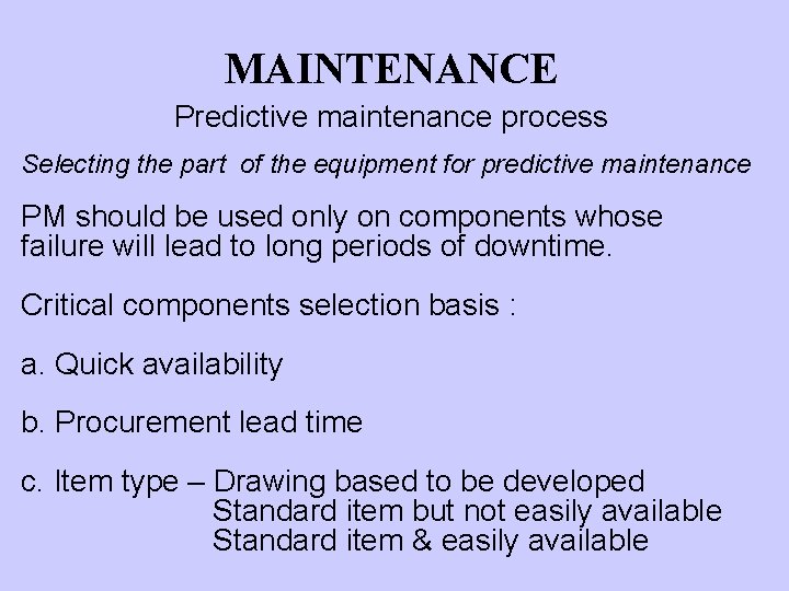 MAINTENANCE Predictive maintenance process Selecting the part of the equipment for predictive maintenance PM
