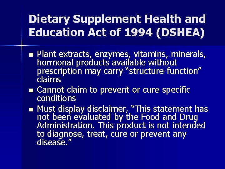 Dietary Supplement Health and Education Act of 1994 (DSHEA) n n n Plant extracts,