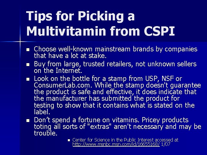 Tips for Picking a Multivitamin from CSPI n n Choose well-known mainstream brands by