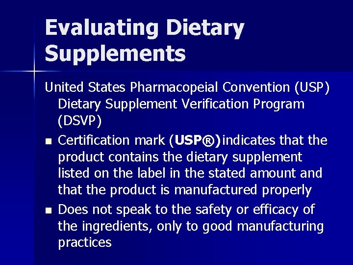 Evaluating Dietary Supplements United States Pharmacopeial Convention (USP) Dietary Supplement Verification Program (DSVP) n