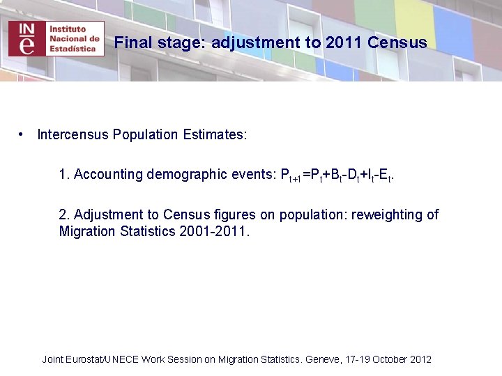 Final stage: adjustment to 2011 Census • Intercensus Population Estimates: 1. Accounting demographic events: Final stage: adjustment to 2011 Census • Intercensus Population Estimates: 1. Accounting demographic events: