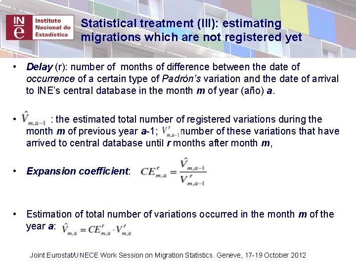 Statistical treatment (III): estimating migrations which are not registered yet • Delay (r): number Statistical treatment (III): estimating migrations which are not registered yet • Delay (r): number