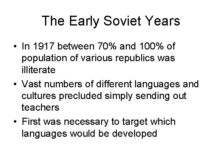 The Early Soviet Years • In 1917 between 70% and 100% of population of