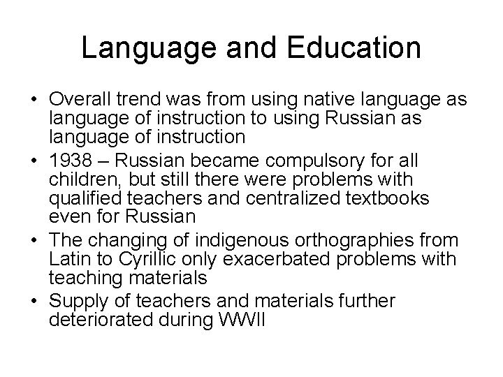 Language and Education • Overall trend was from using native language as language of