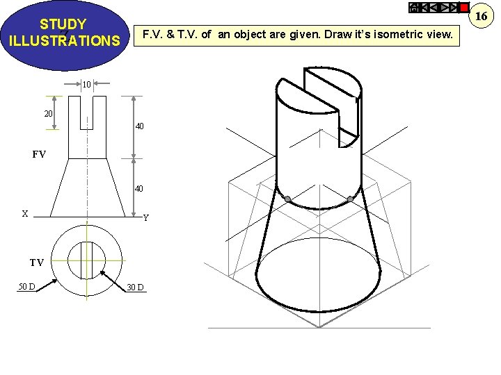 STUDY Z ILLUSTRATIONS 16 F. V. & T. V. of an object are given.