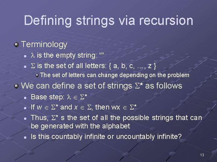 Defining strings via recursion Terminology n n is the empty string: “” is the