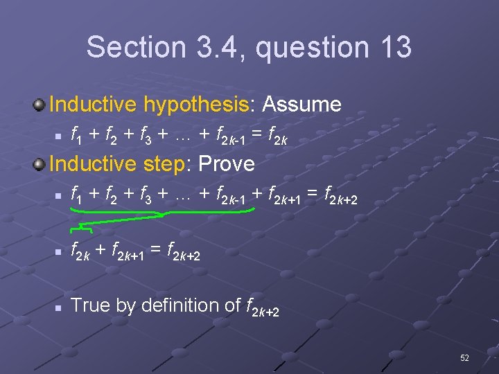Section 3. 4, question 13 Inductive hypothesis: Assume n f 1 + f 2