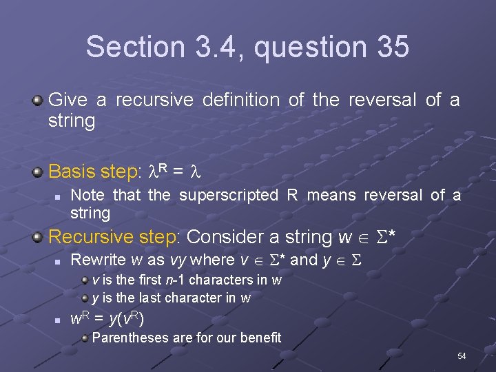 Section 3. 4, question 35 Give a recursive definition of the reversal of a