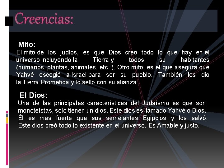 Creencias: Mito: El mito de los judíos, es que Dios creo todo lo que