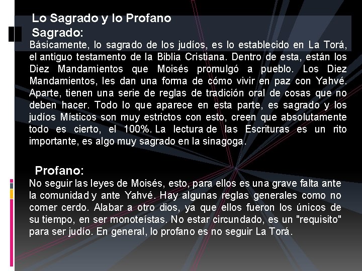 Lo Sagrado y lo Profano Sagrado: Básicamente, lo sagrado de los judíos, es lo