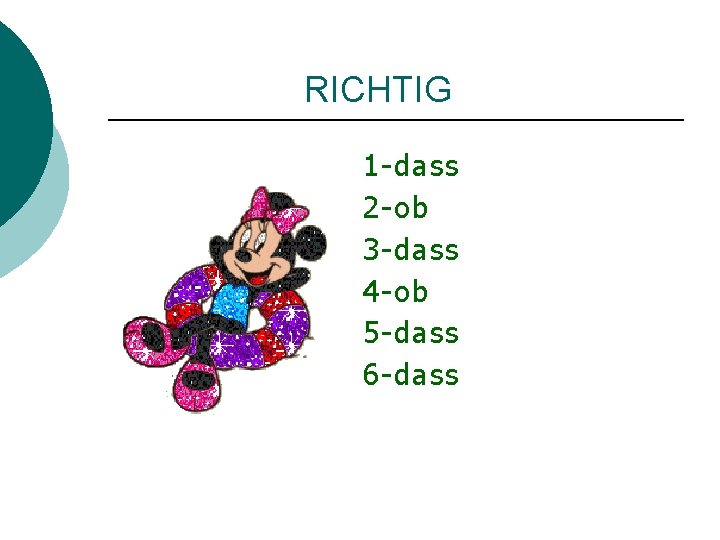 RICHTIG 1 -dass 2 -ob 3 -dass 4 -ob 5 -dass 6 -dass 