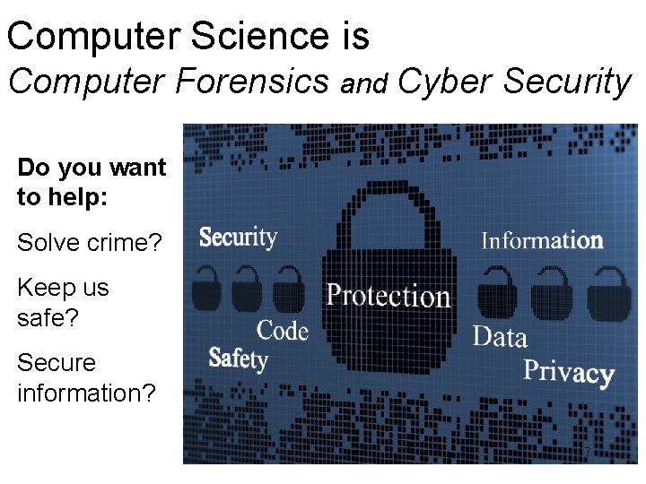 Computer Science is Computer Forensics and Cyber Security Do you want to help: Solve