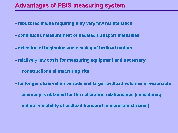 Advantages of PBIS measuring system - robust technique requiring only very few maintenance -