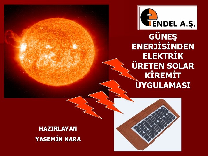 GÜNEŞ ENERJİSİNDEN ELEKTRİK ÜRETEN SOLAR KİREMİT UYGULAMASI HAZIRLAYAN YASEMİN KARA 