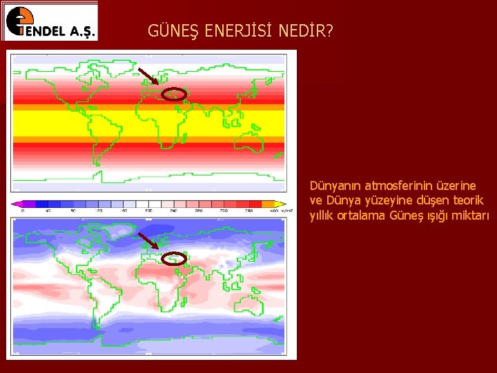 GÜNEŞ ENERJİSİ NEDİR? Dünyanın atmosferinin üzerine ve Dünya yüzeyine düşen teorik yıllık ortalama Güneş