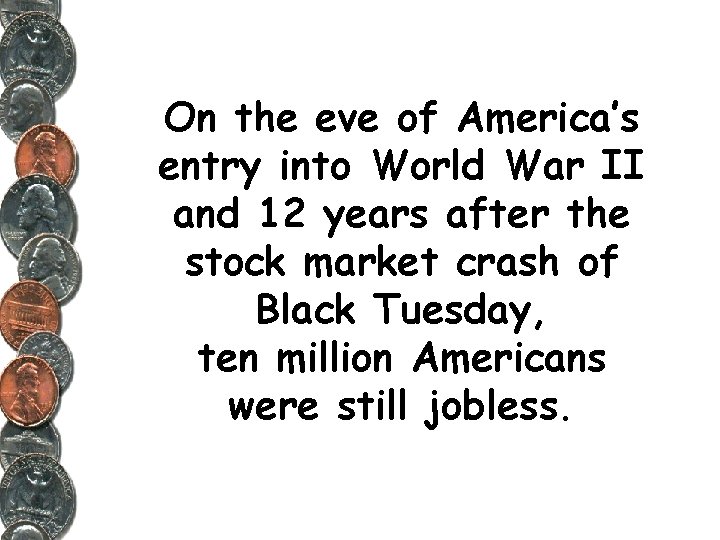 On the eve of America’s entry into World War II and 12 years after