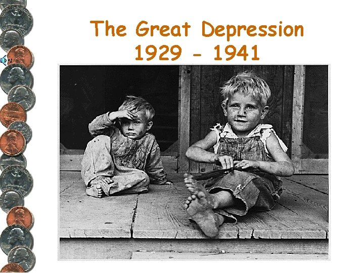 The Great Depression 1929 - 1941 