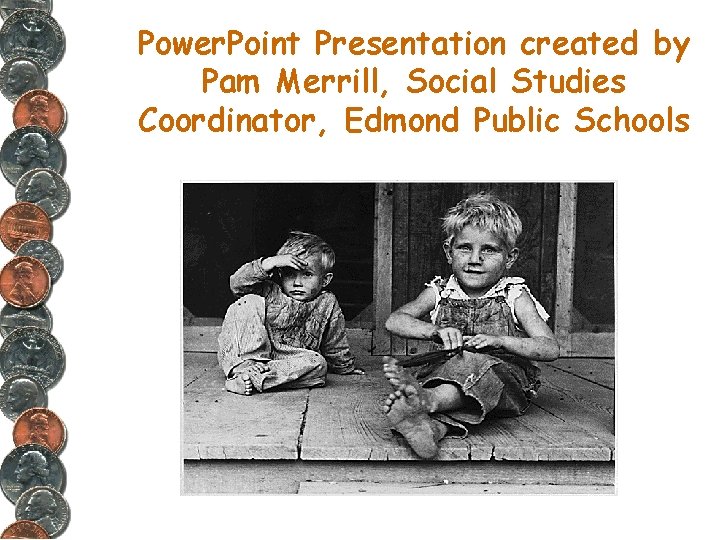 Power. Point Presentation created by Pam Merrill, Social Studies Coordinator, Edmond Public Schools 