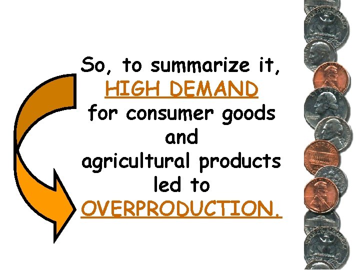 So, to summarize it, HIGH DEMAND for consumer goods and agricultural products led to