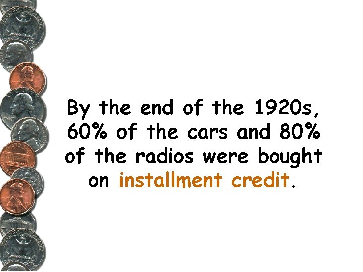 By the end of the 1920 s, 60% of the cars and 80% of