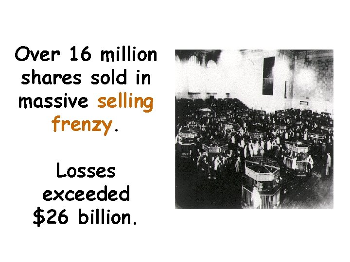 Over 16 million shares sold in massive selling frenzy. Losses exceeded $26 billion. 