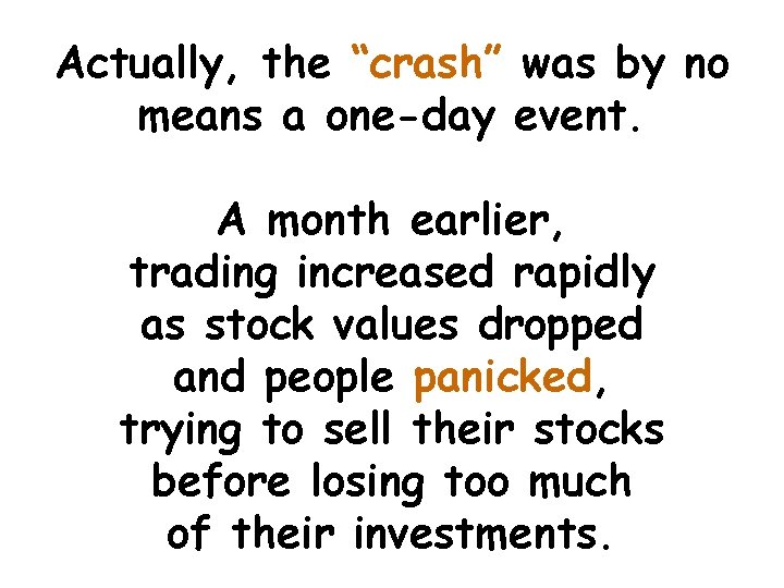 Actually, the “crash” was by no means a one-day event. A month earlier, trading