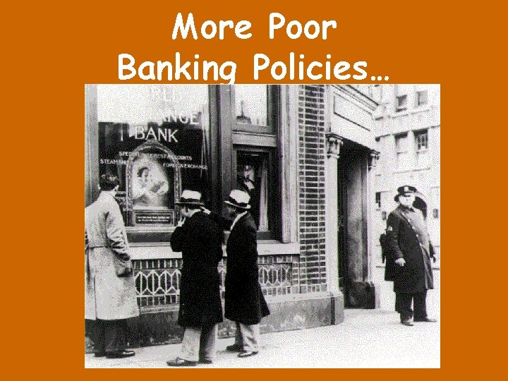 More Poor Banking Policies… 