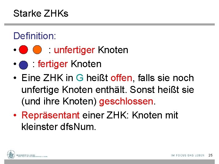 Starke ZHKs Definition: • : unfertiger Knoten • : fertiger Knoten • Eine ZHK