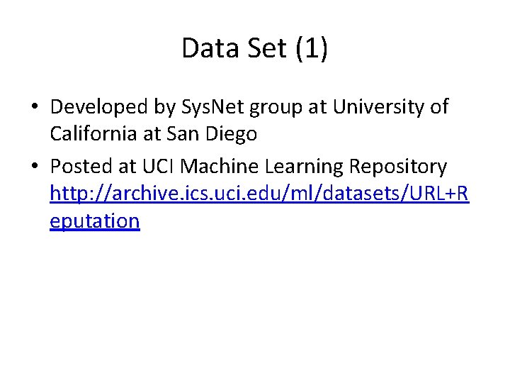 Data Set (1) • Developed by Sys. Net group at University of California at