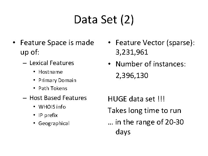 Data Set (2) • Feature Space is made up of: – Lexical Features •