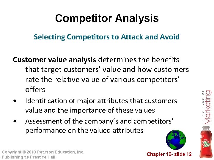 Competitor Analysis Selecting Competitors to Attack and Avoid Customer value analysis determines the benefits
