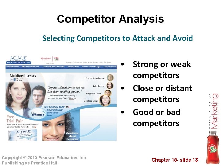 Competitor Analysis Selecting Competitors to Attack and Avoid • Strong or weak competitors •