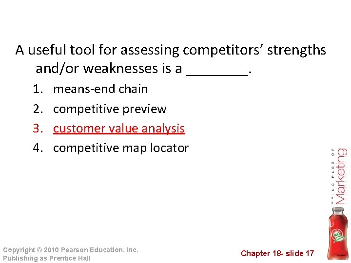 A useful tool for assessing competitors’ strengths and/or weaknesses is a ____. 1. 2.