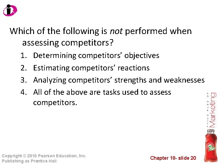 Which of the following is not performed when assessing competitors? 1. 2. 3. 4.
