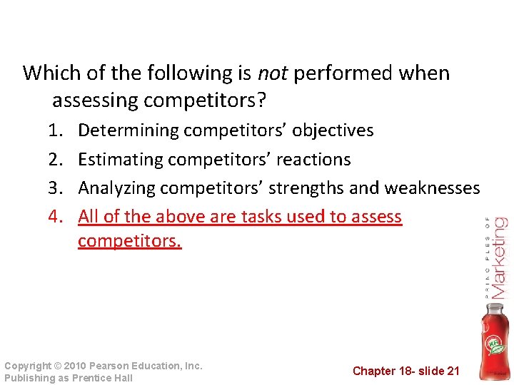 Which of the following is not performed when assessing competitors? 1. 2. 3. 4.