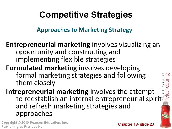 Competitive Strategies Approaches to Marketing Strategy Entrepreneurial marketing involves visualizing an opportunity and constructing