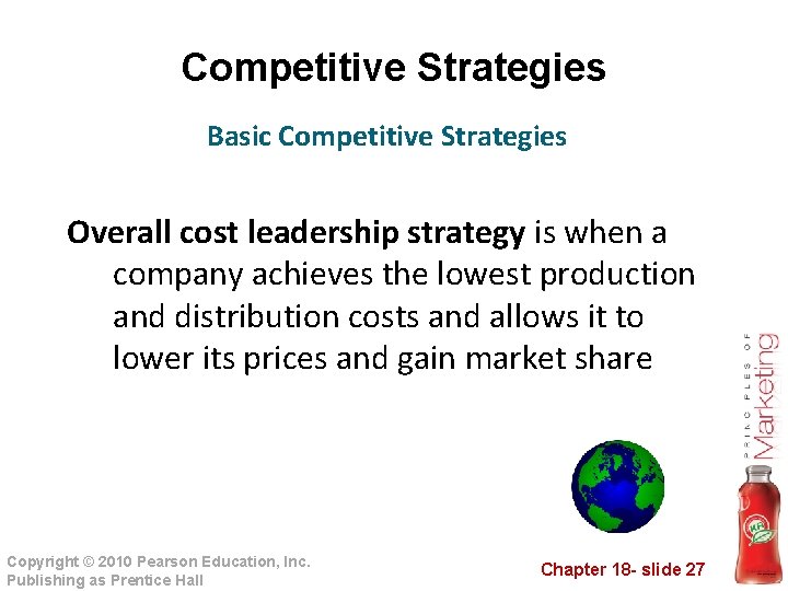 Competitive Strategies Basic Competitive Strategies Overall cost leadership strategy is when a company achieves