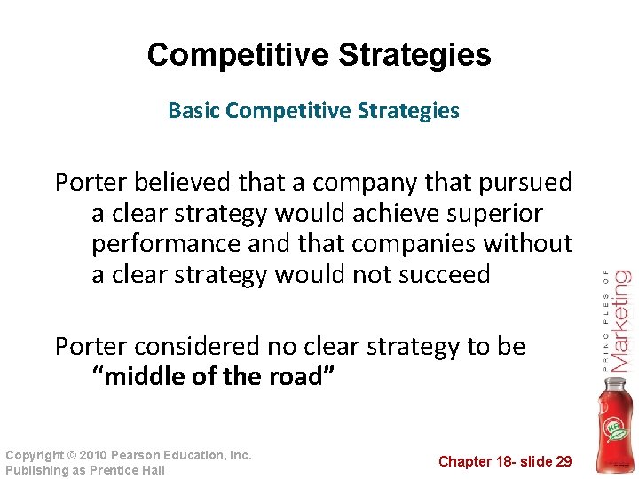 Competitive Strategies Basic Competitive Strategies Porter believed that a company that pursued a clear