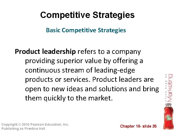 Competitive Strategies Basic Competitive Strategies Product leadership refers to a company providing superior value