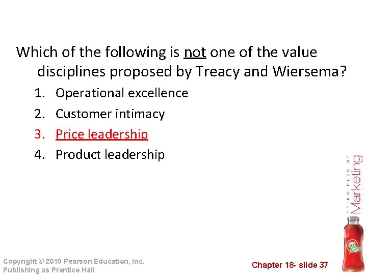 Which of the following is not one of the value disciplines proposed by Treacy